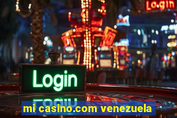 mi casino.com venezuela