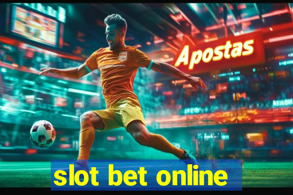 slot bet online