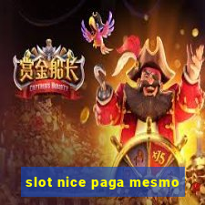 slot nice paga mesmo