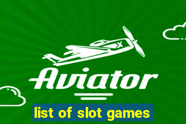 list of slot games