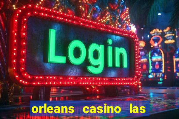 orleans casino las vegas nv