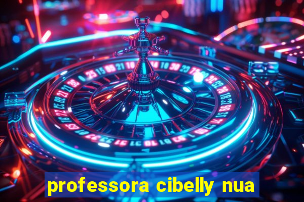 professora cibelly nua