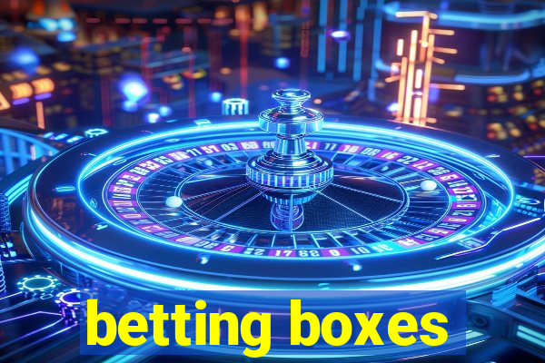 betting boxes