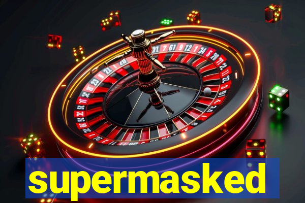 supermasked