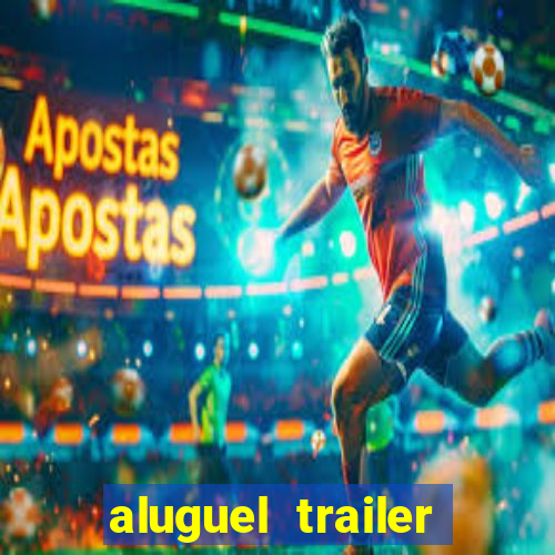 aluguel trailer porto alegre