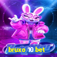 bruxo 10 bet