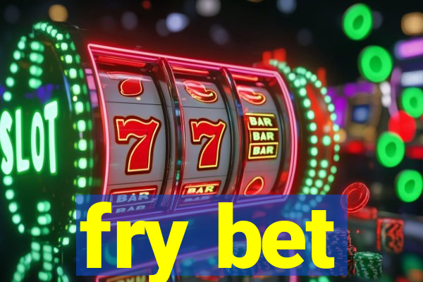 fry bet