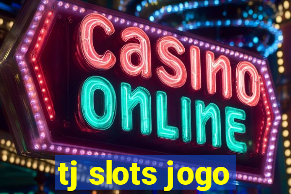 tj slots jogo