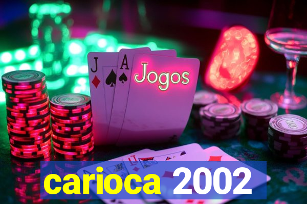 carioca 2002