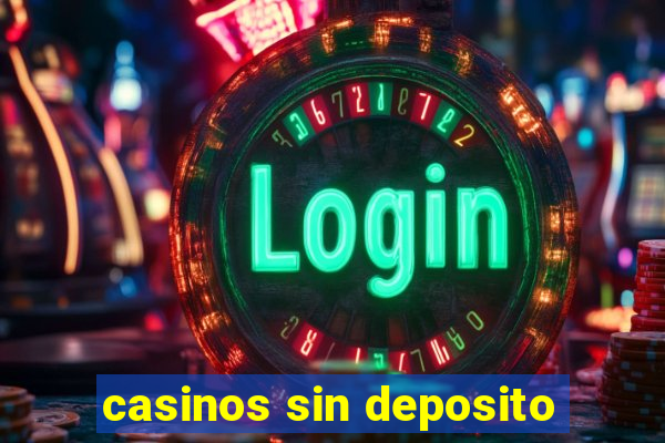 casinos sin deposito