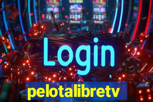 pelotalibretv