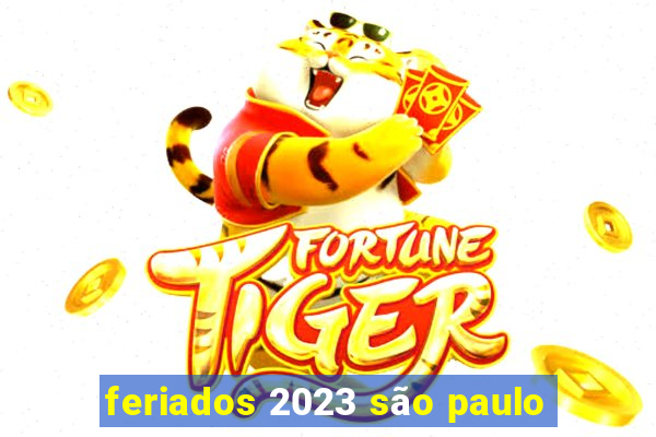 feriados 2023 são paulo