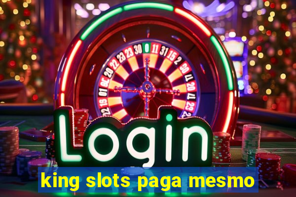 king slots paga mesmo