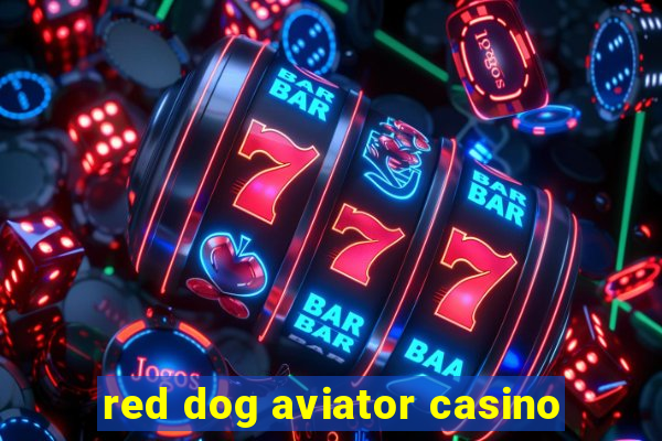 red dog aviator casino