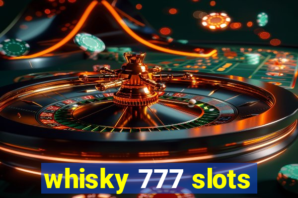 whisky 777 slots