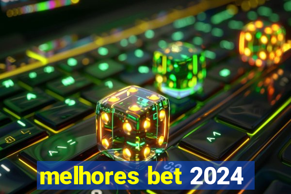 melhores bet 2024