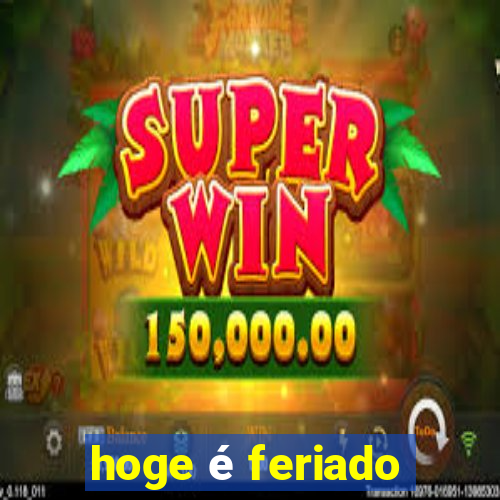 hoge é feriado