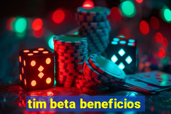 tim beta beneficios