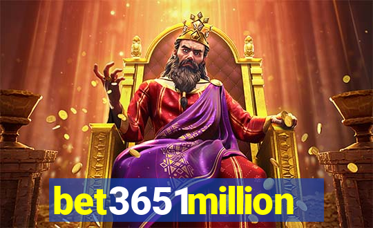 bet3651million