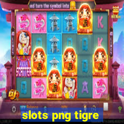 slots png tigre