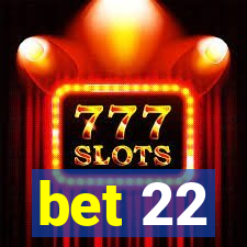 bet 22