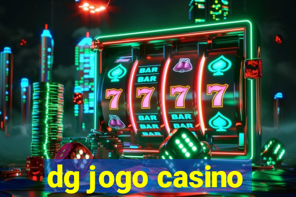 dg jogo casino