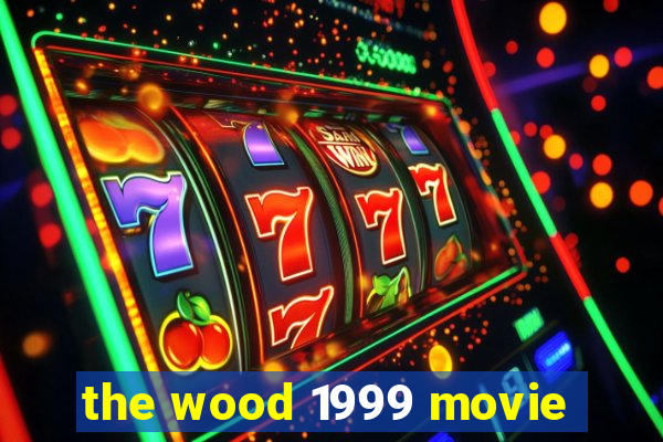 the wood 1999 movie