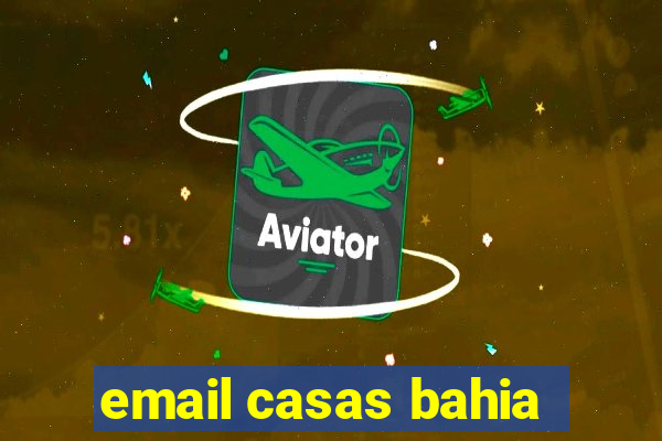 email casas bahia