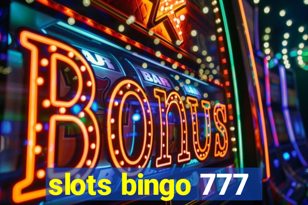 slots bingo 777