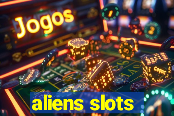 aliens slots