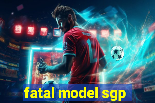 fatal model sgp