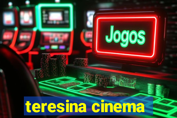 teresina cinema