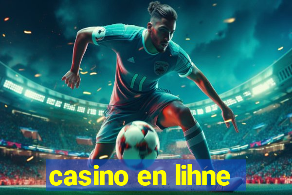 casino en lihne