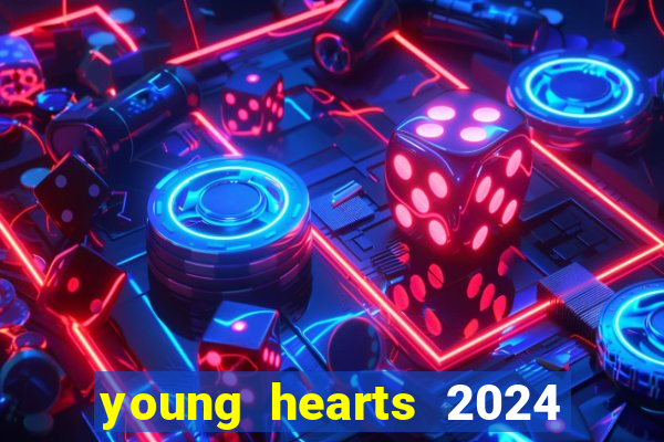 young hearts 2024 assistir online dublado