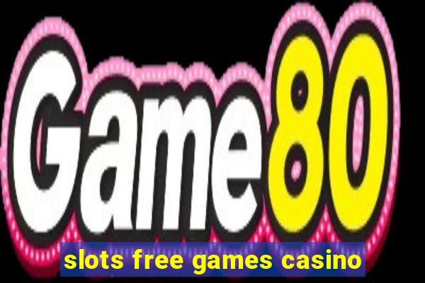 slots free games casino