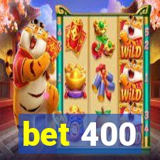 bet 400