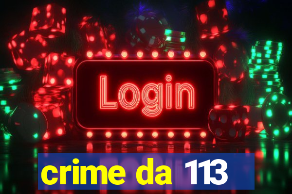 crime da 113