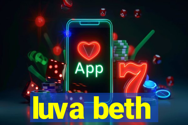 luva beth