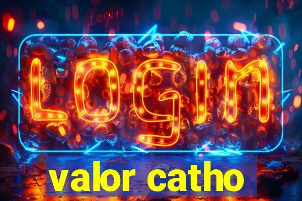 valor catho