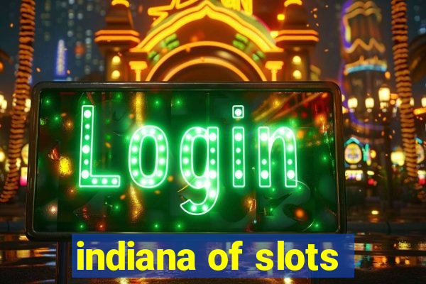 indiana of slots