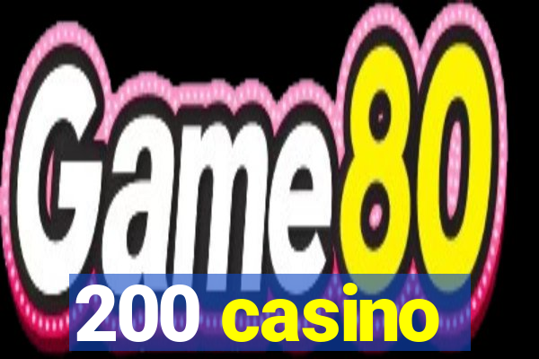 200 casino