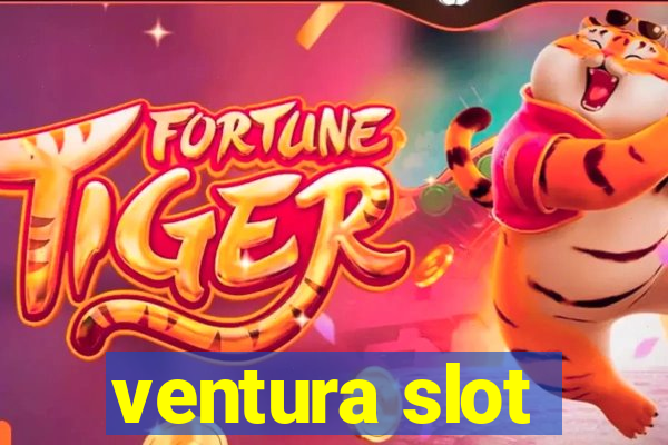 ventura slot