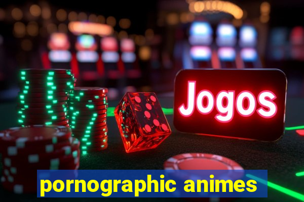 pornographic animes