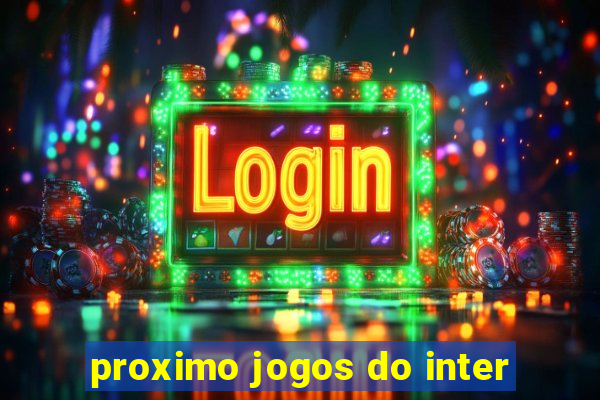 proximo jogos do inter