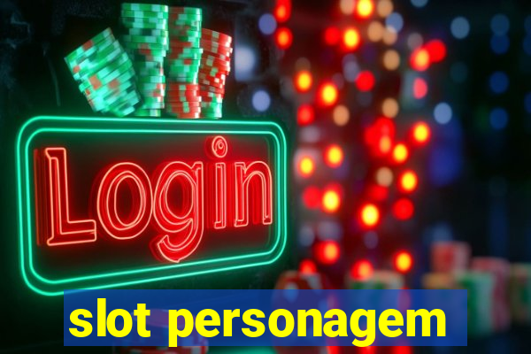 slot personagem