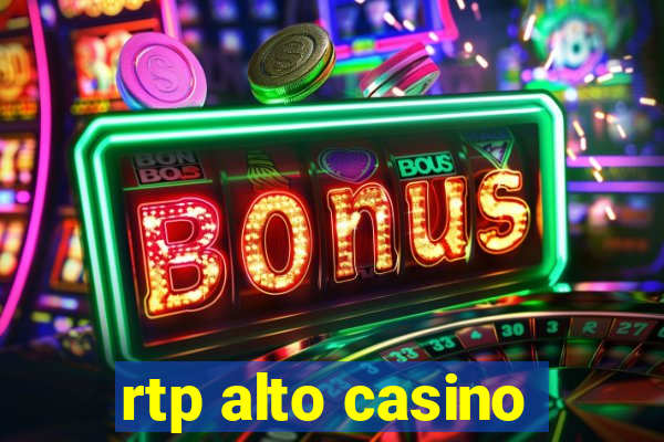 rtp alto casino