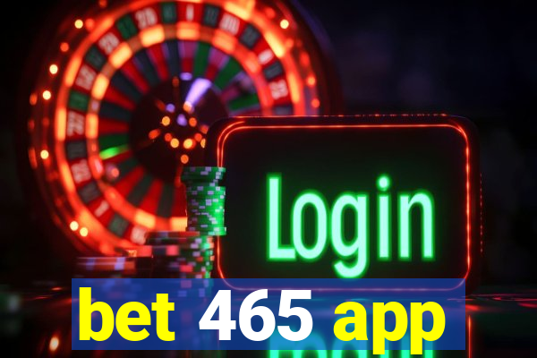 bet 465 app