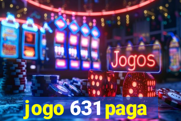 jogo 631 paga