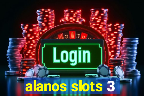 alanos slots 3