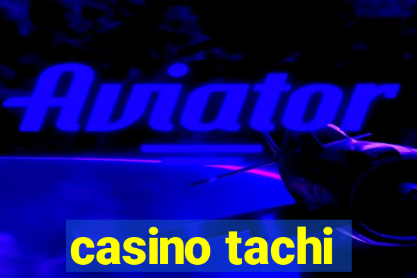 casino tachi